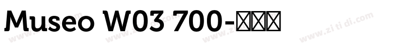 Museo W03 700字体转换 Museo W03 700字体转换